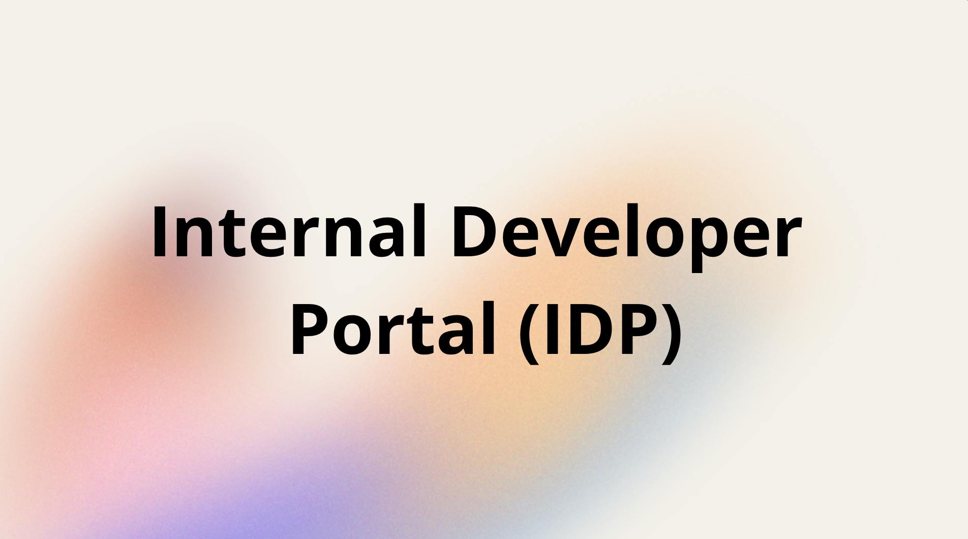 Internal Developer Portal (IDP)